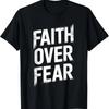 Faith Over Fear Inspiring Motivational Quote Design T-Shirt
