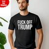 F*ck Off Trump T-Shirt Printed Anti Donald Trump Republican Protest UK Visit Top