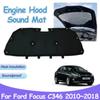 Car Engine Hood Pad for Ford Focus 3 C346 MK3 LW LZ 2010~2018 Sound Heat Insulation Cotton Soundproof Interior Parts Accessories