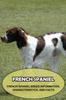 Книга French Spaniel : French Spaniel Breed Information, Characteristics, and Facts: Things You Didn't Know About the French Spaniel Dog