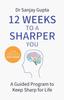 The 12 Weeks To a Sharper You : A Guided Program To Keep Sharp for Life Book