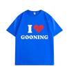 I Love Gooning Funny Meme T-shirt Men Women Clothing High Quality Cotton T-shirts Summer Casual Short Sleeve T Shirt Streetwear