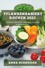 Книга Pflanzenbasiert Kochen 2023 : Leckere Rezepte Fur Eine Vegane Lebensweise