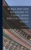 Книга Korea And Her Relations To China, Japan And The United States
