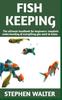 Книга Fish Keeping : Ultimate Manual On Fish Keeping (care, Feeding, House) and More Details Included