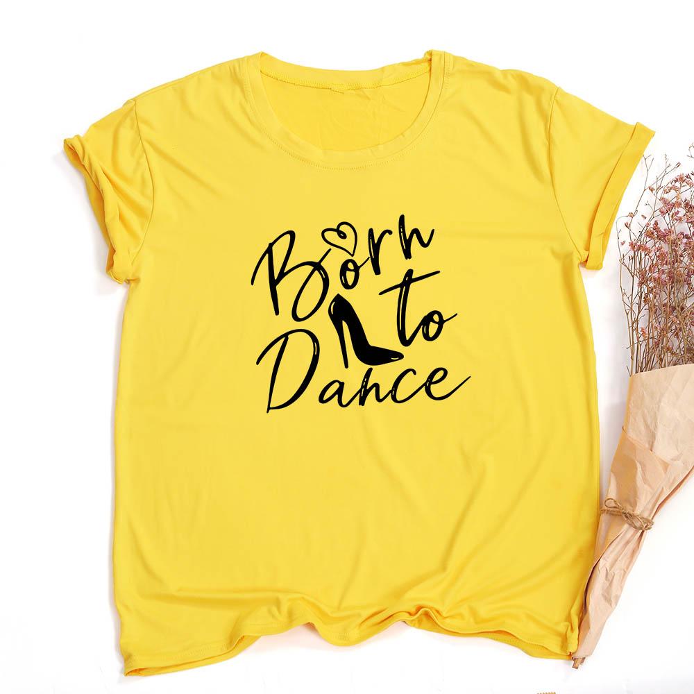 Модная женская футболка с принтом букв 'Born To Dance', повседневная, для танцев, балета, с круглым вырезом, летняя, Харадзюку