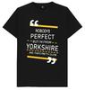 Nobody's Perfect But Im From Yorkshire And That's Pretty Close T Shirt