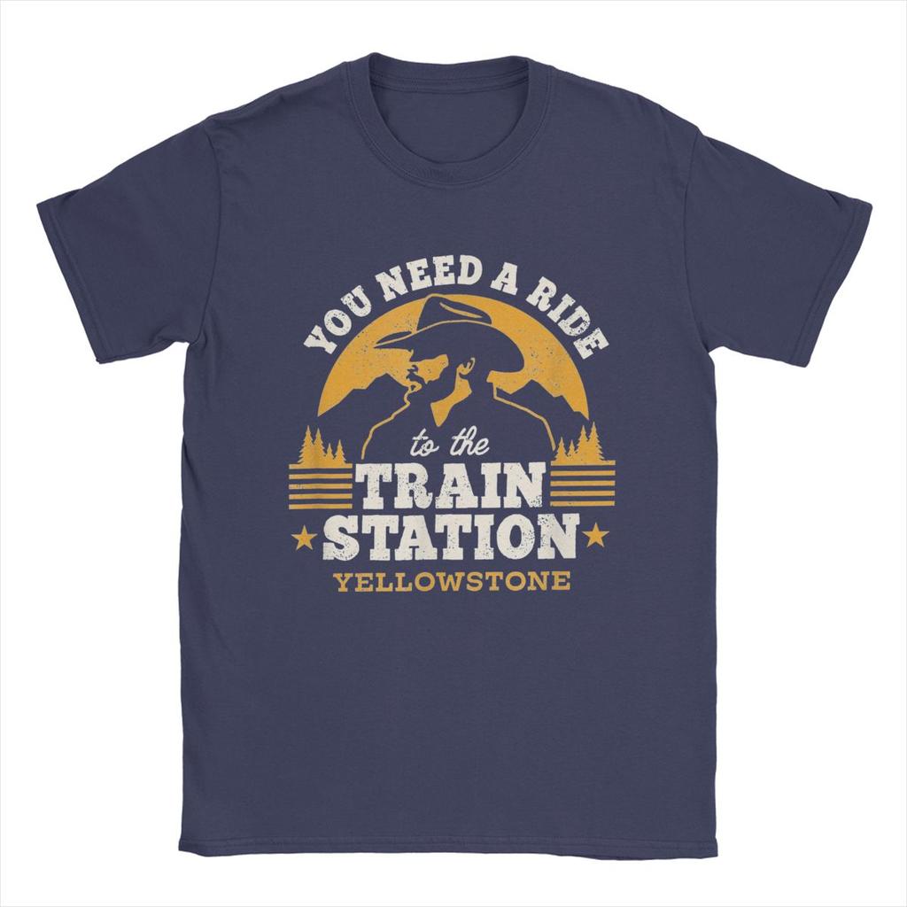 Men Yellowstones You Need A Ride To The Train Station T Shirt 100% Cotton Tops Vintage O Neck Tee Shirt Gift Idea T-Shirt