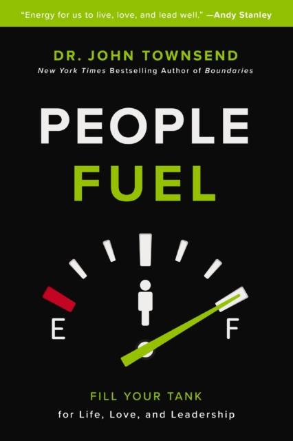 The People Fuel : Fill Your Tank for Life, Love, and Leadership Book
