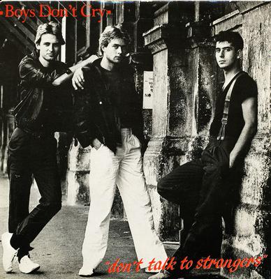 7-дюймовая пластинка BOYS DONT CRY  Dont Talk To Strangers LGY4 LEGACY RECORDS 1983 UK Dance  Electronica Б/у