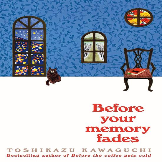 "Before Your Memory Fades (Before the Coffee Gets Cold, 3) Paperback – Toshikazu Kawaguchi (Author) "