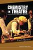 The Chemistry In Theatre: Insufficiency, Phallacy Or Both Book