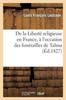 Книга De La Liberte Religieuse En France, A l'Occasion Des Funerailles De Talma