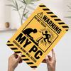 Warning Do Not Touch My PC Printed Poster Customized Wall Art Retro Vintage Metal Tin Signs for Office Decoration Room Man Cave