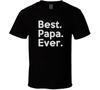 Best. Papa. Ever. T Shirt