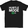 Hustle Mode 365 T-Shirt Funny Motivational Street Wear 24 7 Gift Tee