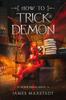 Книга How To Trick a Demon : 1