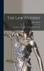 Книга The Law Student : Or, Guides To the Study of the Law In Its Principles