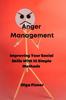 Книга Anger Management : Improving Your Social Skills With 10 Simple Methods
