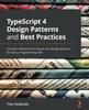 Книга TypeScript 4 Design Patterns and Best Practices : Discover Effective Techniques and Design Patterns for Every Programming Task