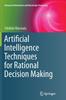 Книга Artificial Intelligence Techniques for Rational Decision Making