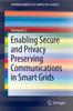 Книга Enabling Secure and Privacy Preserving Communications In Smart Grids