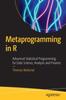 Книга Metaprogramming In R : Advanced Statistical Programming for Data Science, Analysis and Finance