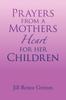 The Prayers from a Mothers Heart for Her Children Book