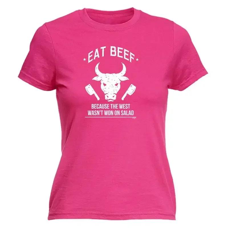 Eat Beef Because The West Wasnt Won On Salad Unisexs T Shirt Funny