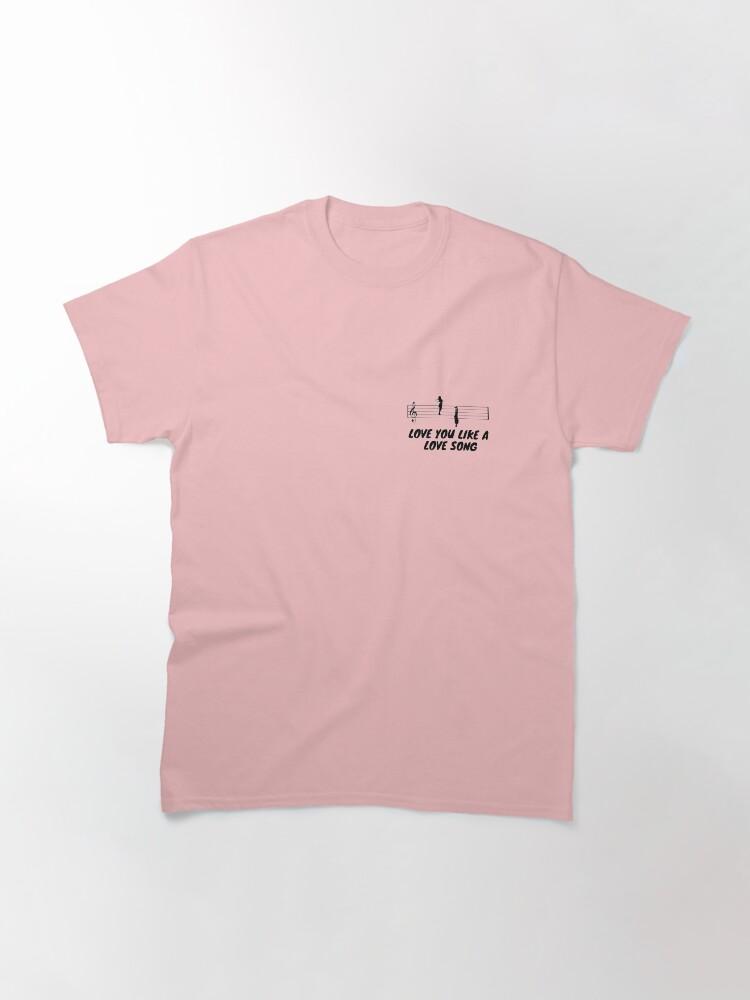 love you like a love song Classic T-Shirt