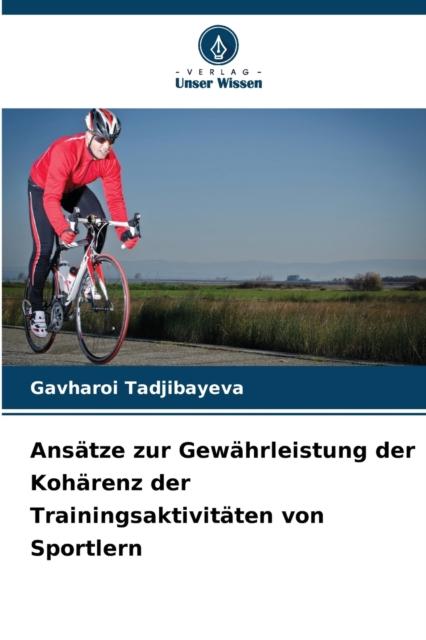 The Ansatze Zur Gewahrleistung Der Koharenz Der Trainingsaktivitaten Von Sportlern Book