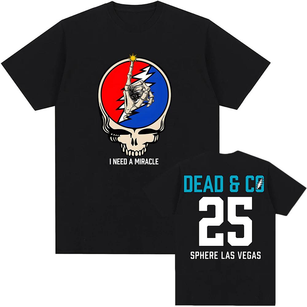 I Need A Miracle Dead Forever 2025 Tee DEAD & COMPANY Rock Band Tshirts Unisex Streetwear Summer O-neck Men/Women T-shirt Print