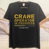 Oversized Summer For Man T Shirt Crane Operator In Progress Please Wait Short Sleeve Soft Crew Neck Tee Shirt Teeshirt For Man