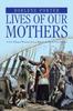 The Lives of Our Mothers Book