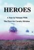 Книга Heroes A Year In Vietnam With The First Air Cavalry Division by Mike Larson - Hardback