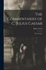 Книга The Commentaries of C. Julius Caesar : The Civil War
