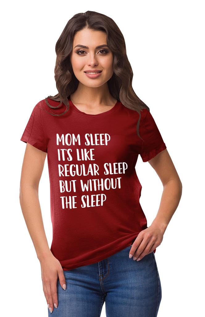 Inkmeso Mom Sleep Its Like Regular Sleep But Without The Sleep Graphic