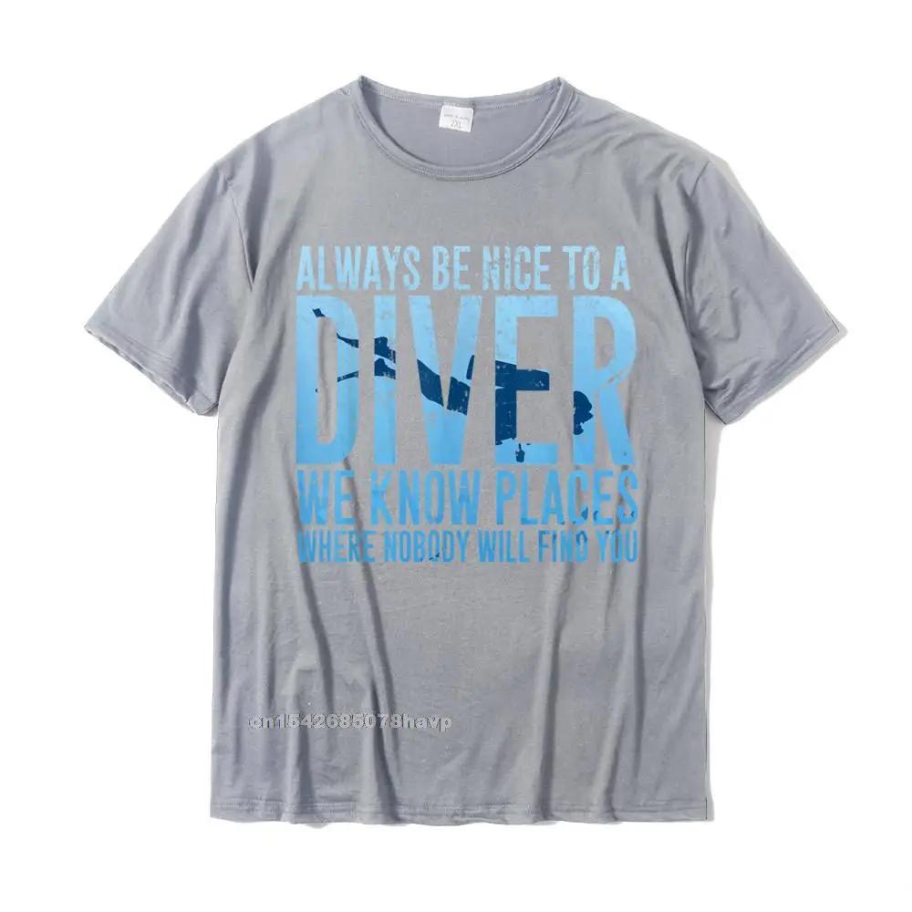 Футболка Always Be Nice To A Diver Подарок для дайвера Классические футболки для взрослых Удобные топы Рубашки из хлопка Повседневные