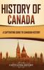 Книга History of Canada : A Captivating Guide To Canadian History