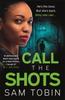 The Call the Shots : a Gripping, Explosive, Action-packed Gangland Crime Thriller That Will Keep You Hooked for 2022 Book