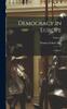 Книга Democracy In Europe : A History; Volume 1