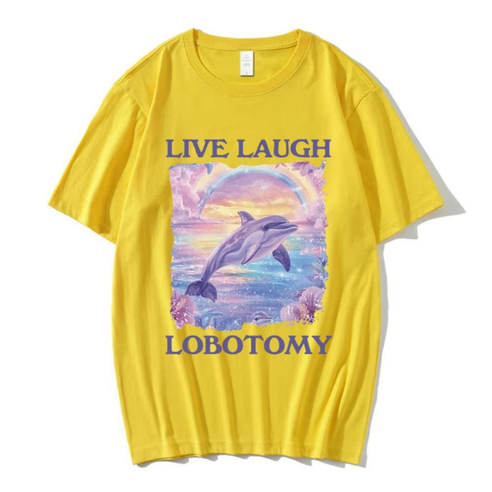 Live Laugh Lobotomy Print T-shirts Funny Dolphin Meme Oversized T Shirts Men Women Casual Short Sleeve T-shirt Streetwear