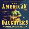 The American Daughters by Maurice Carlos Ruffin Hardback Book 9780349704913