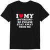 I Love My Boyfriend So Please Stay Away From Me Funny T-Shirt T-Shirts Classic T-shirt