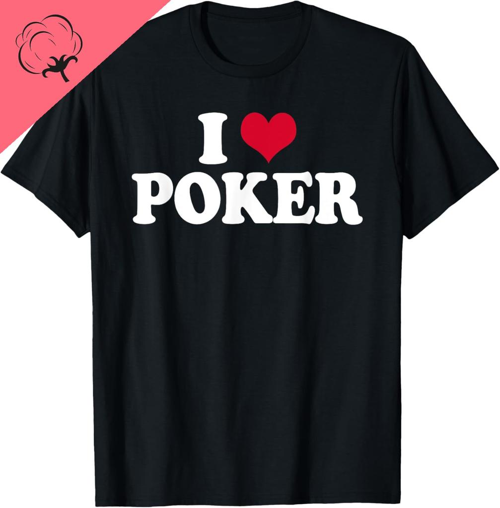 I Love Poker T-Shirt Print Original Design Gifts T Shirts Mens Clothing Customizable Print on Demand Camisas Streetwear