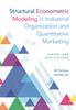 Книга Structural Econometric Modeling In Industrial Organization and Quantitative Marketing : Theory and Applications