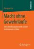 Книга Macht Ohne Gewehrlaufe : Die Entwicklungsdynamik Sozialer Institutionen In China