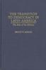 The The Transition To Democracy In Latin America : The Role of the Military Book