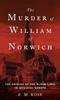 Книга The Murder of William of Norwich : The Origins of the Blood Libel In Medieval Europe
