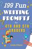 Книга 199 Fun Writing Prompts for 4th and 5th Graders